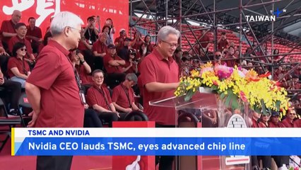 Nvidia CEO Lauds TSMC, Eyes Advanced Chip Line