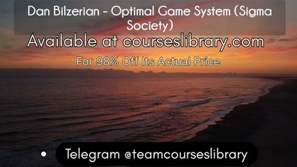 (courseslibrary.com)Dan Bilzerian - Optimal Game System (Sigma Society)
