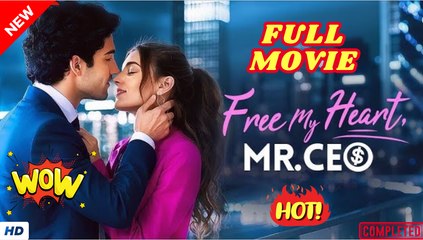 🧡🍏 🔥 Free My Heart Mr CEO Full Movie HD I Best Drama