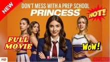 ❣️🔥🎬 Don't Mess with a Prep School Princess