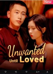 Unwanted Until Loved
