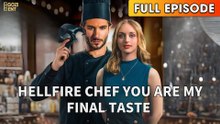 Hellfire Chef: You Are My Final Taste & Detailed Version - Full Movie