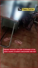 Andhra Pradesh Teacher Suspended After Video Shows Students Massaging Her Feet