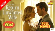 The Return Of The Unwanted Wife - Full
