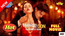 [Hot 2025🔥] Married The Don You Threw Away Full Movie