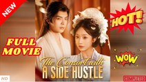 ❣️🔥🎬The Consort with a Side Hustle - Full Movie (2025)