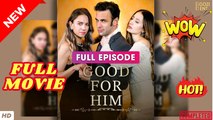 ♥️🌟 Good For Him & Detailed Version - Full Movie