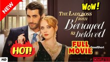 ❣️🍅💥 The lady boss from betrayal to beloved Full movie