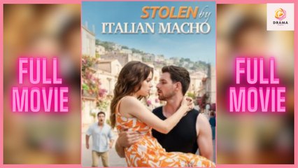 New Stolen By Italian Macho Mydrama Drama Hub - Full Movie