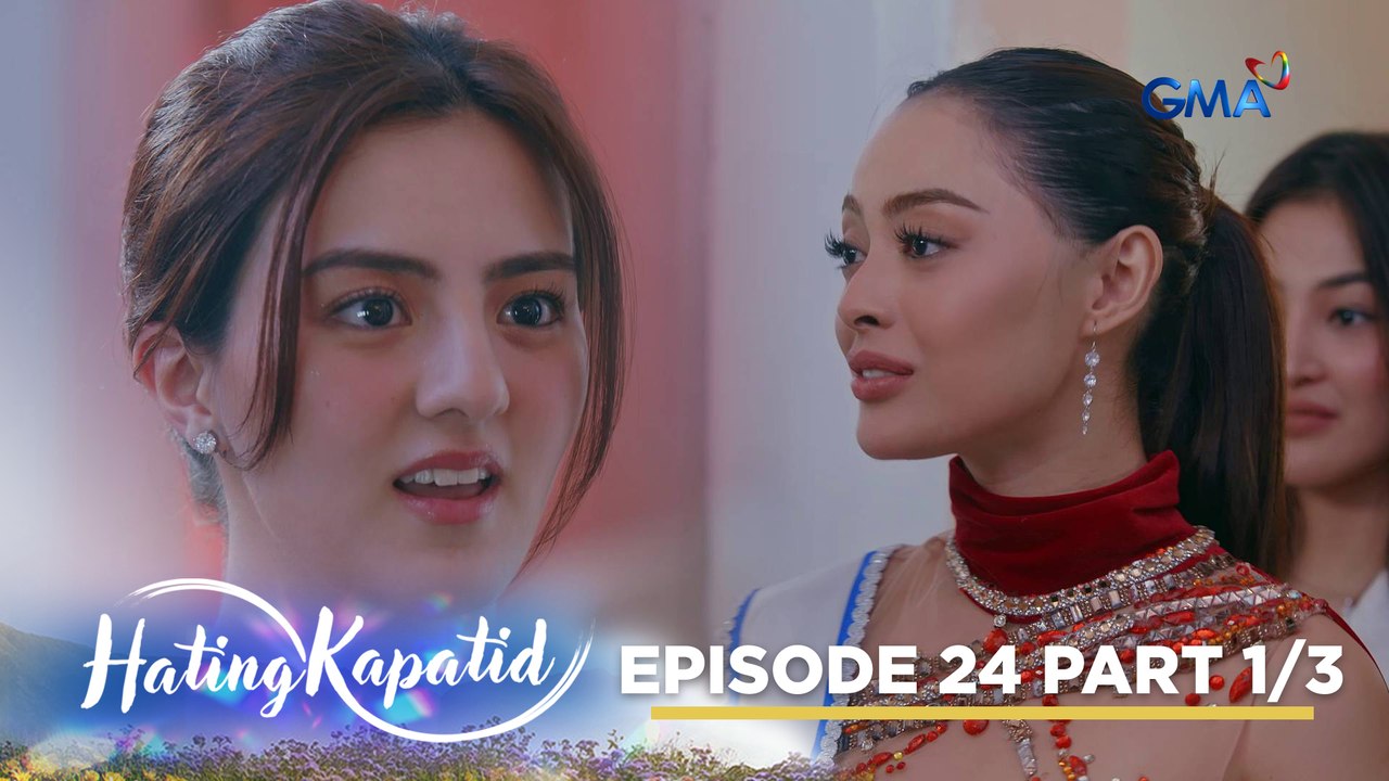 Hating Kapatid: The social climber threatens the good daughter! (Episode 24 - Part 1/3)