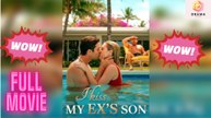 [New] I Kiss My Ex’s Son #mydrama - Full Movie  Drama Hub