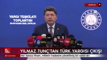 Yılmaz Tunç'tan Türk yargısı çıkışı