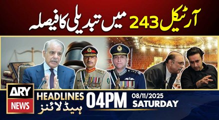 27th Amendment, decision to change Article 243 | ARY News 4 PM Headlines | 8th Nov 2025