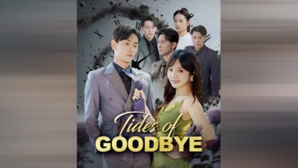 Tides Of Goodbye - FULL MOVIES ENGLISH SUB