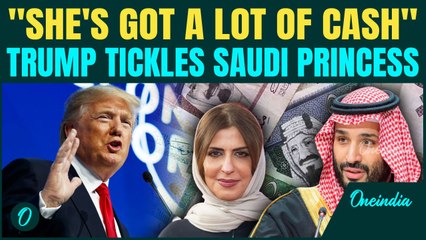 "She's Got a Lot of Cash": Trump Teases Saudi Princess; Moment Leaves MBS Envoy Laughing at Event