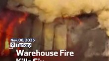 Warehouse Fire Kills Six In Turkey