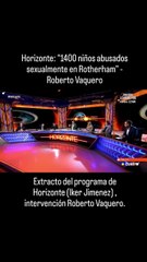 "Horizonte: "1400 niñas y niños abusados sexualmente en Rotherham" - Roberto Vaquero