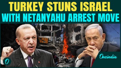 Turkey Moves to ARREST Netanyahu | Erdogan issues Warrant against Israel PM for GENOCIDE on Gazans