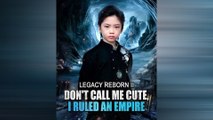 Legacy Reborn II: Don't Call Me Cute, I Ruled an Empire
