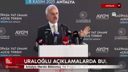 Başlık: Abdülkadir Uraloğlu: Antalya-Mersin Bölünmüş Yol Projesi’nin 404 kilometresi tamamlandı