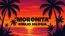 Morenita - Emilio Iglesia ( Lyric Video )