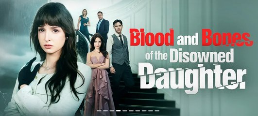 [Hot 2025????] Blood and Bones of the Disowned Daughter #FullMovie _Goodshort