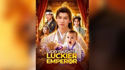 Lucky Daughter, Luckier Emperor Full Movies