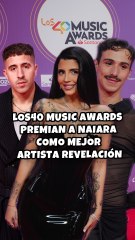 Los40 Music Awards  premian a Naiara como Mejor Artista Revelación