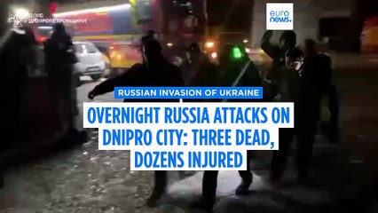 Overnight Russian attacks on Ukraine's eastern city of Dnipro kills three and injures 12