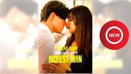 My Sugar Baby Turns Out To Be NYC's Richest Man (2025) - FULL [Eng Sub]