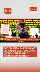 Paz:“Dijeron que teníamos un mar de gas… Evo, Arce, ¿dónde está el gas?, ¿dónde está el litio?”