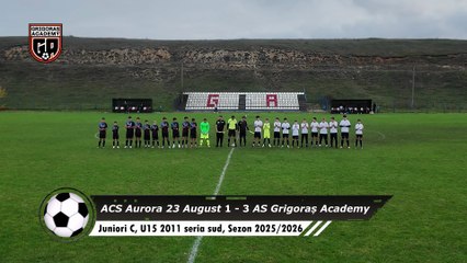 ACS Aurora 23 August 1 - 3 AS Grigoraș Academy