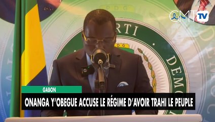 [#Déclaration] Gabon : Onanga Y’Obegue accuse le régime d’avoir trahi le peuple