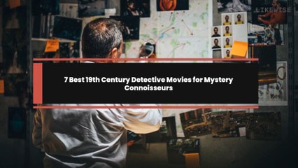 7 Best 19th Century Detective Movies for Mystery Connoisseurs