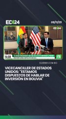 Vicecanciller de Estados Unidos: "Estamos dispuestos de hablar de inversión en Bolivia"