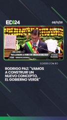Rodrigo Paz: "Vamos  a construir un  nuevo concepto,  el gobierno verde"