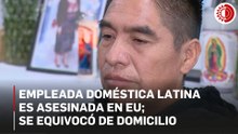 Empleada doméstica latina es asesinada en EU; se equivocó de domicilio