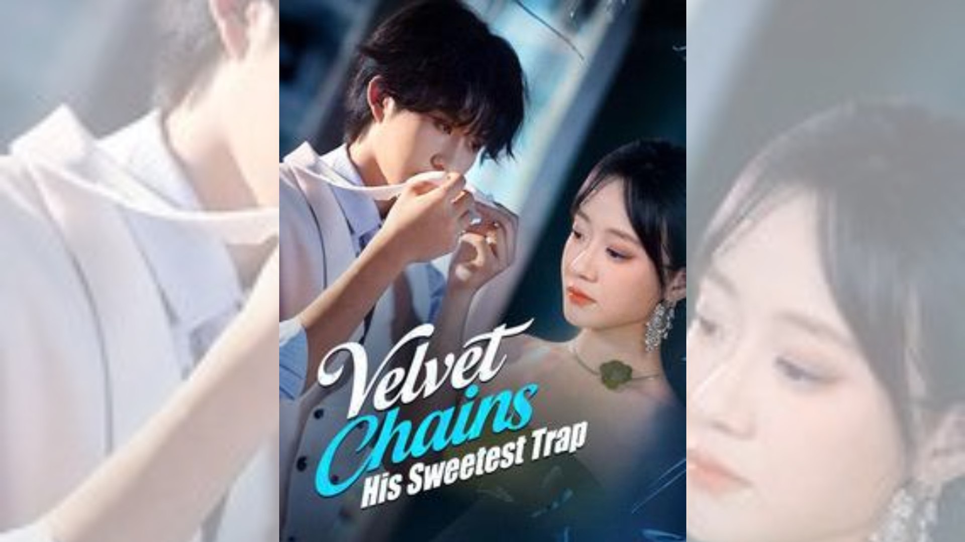 ⁣Velvet Chains - His Sweetest Trap #Dramabox