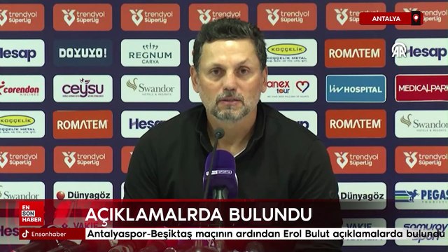 Antalyaspor-Beşiktaş maçının ardından Erol Bulut açıklamalrda bulundu