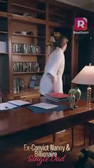 CEO and the nanny shared a bed—for his daughter's sake! |Ex-Convict Nanny and Billionaire Single Dad