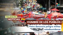 Pdte. Petro denuncia amenaza militar de EE.UU. en Cumbre de los Pueblos