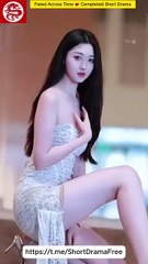 Fated Across Time 💕 Completed Short Drama