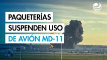 UPS y FedEx suspenden vuelos de aviones de carga MD-11 por accidente en EU