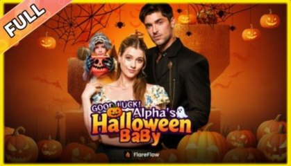 Good Luck! Alpha s Halloween Baby Full movie - Full HD Movie Uncut
