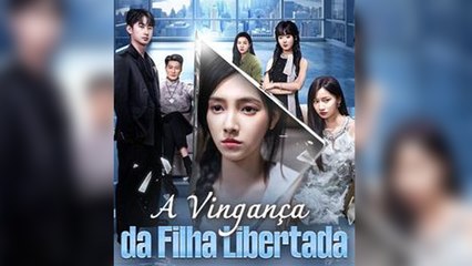 A Vingança da Filha Libertada (Dublado) Filme Completo