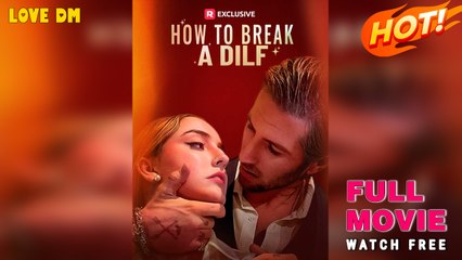 How to Break a DILF (2025) - FULL | Reelshort