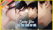 Loving You to the End of Me - Full HD Movie