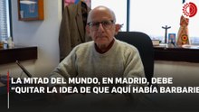 La mitad del mundo, en Madrid, debe “quitar la idea de que aquí había barbarie”