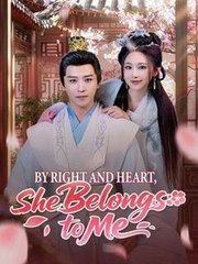 By Right And Heart, She Belongs To Me - Full Movie