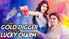 From Gold Digger to His Lucky Charm - FULL MOVIES ENGLISH SUB